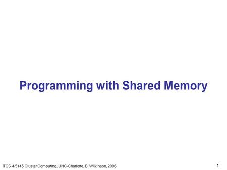 Programming with Shared Memory