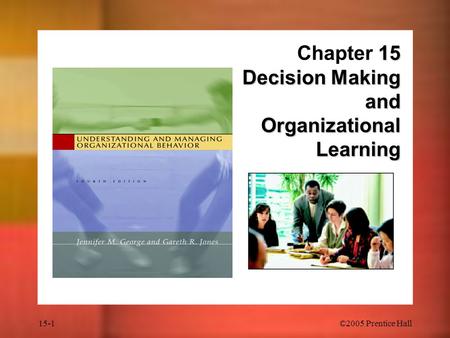 Chapter 15 Decision Making and Organizational Learning