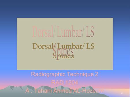 Radiographic Technique 2 RAD 1204 A . Tahani Ahmed AL-Hozeam