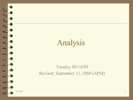 6/8/991 Analysis Tuesday 09/14/99 Revised: September 11, 2000 (APM)