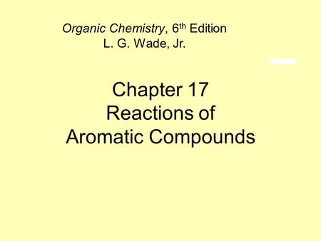 Chapter 17 Reactions of Aromatic Compounds
