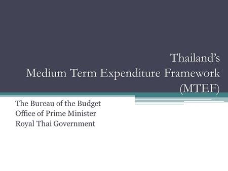 Thailand’s Medium Term Expenditure Framework (MTEF)