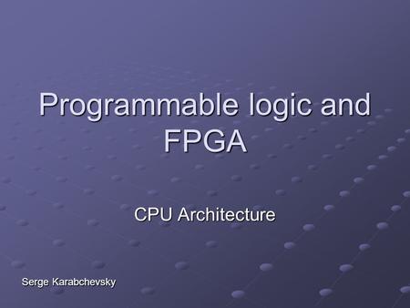 Programmable logic and FPGA