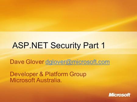 ASP.NET Security Part 1 Dave Glover