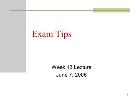 1 Exam Tips Week 13 Lecture June 7, 2006. COMP5028 Object-Oriented Analysis and Design (S1 2006) © Dr. Ying Zhou, School of IT, The University of Sydney.
