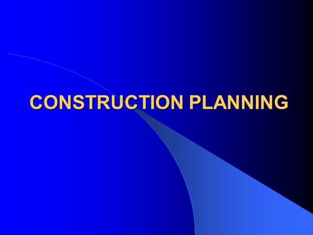 CONSTRUCTION PLANNING PLANNING WHAT CONTROL PLANNING PROCESS COSTRUCTION PLANNING CONSTN ACTIVITIES BAR CHART ARROW NETWORKG LOB CASHFLOW.