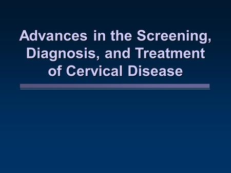 Advances in the Screening, Diagnosis, and Treatment