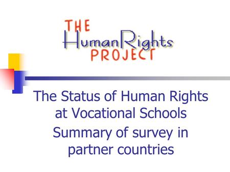 The Status of Human Rights at Vocational Schools Summary of survey in partner countries.