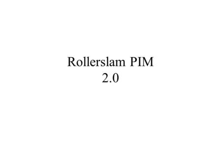 Rollerslam PIM 2.0. Top Level Component Realization Service View > Effector > Sensor > Infrastructure > RollerslamPlayer > Display > GamePhysicsAgent.