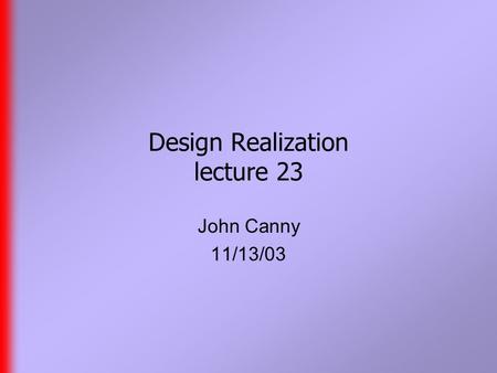 Design Realization lecture 23