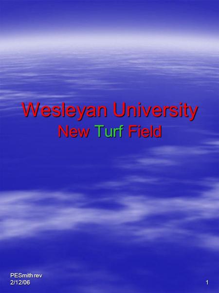 PESmith rev 2/12/06 1 Wesleyan University New Turf Field.