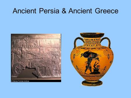 Ancient Persia & Ancient Greece