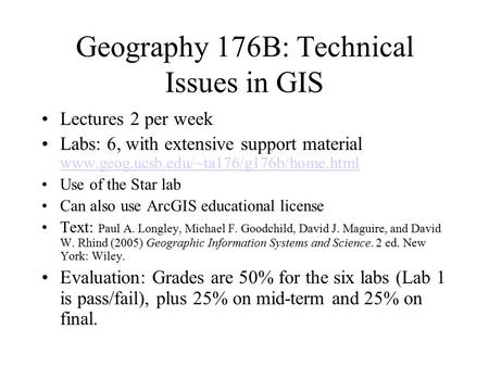 Geography 176B: Technical Issues in GIS