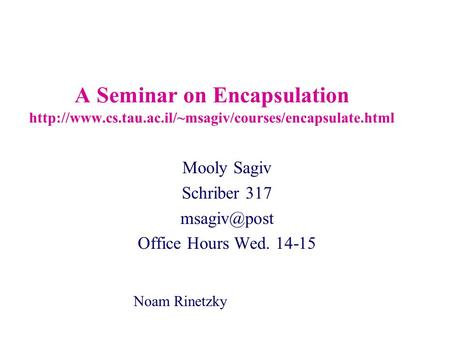 Mooly Sagiv Schriber 317 Office Hours Wed