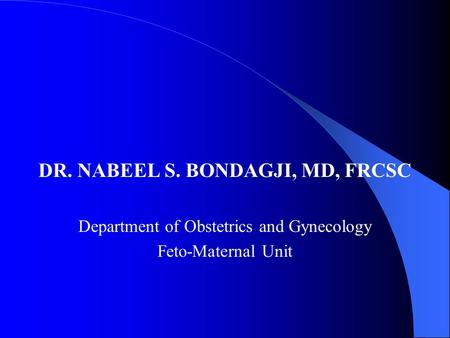 DR. NABEEL S. BONDAGJI, MD, FRCSC