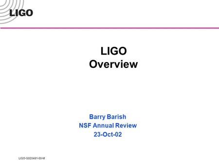 Barry Barish NSF Annual Review 23-Oct-02