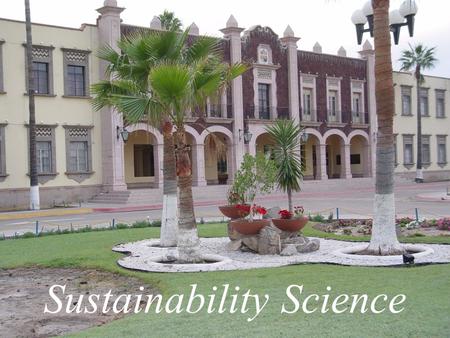 Sustainability Science. Sustainable Development or Sustainability.