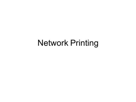 Network Printing. Printer sharing Saves money by only needing one printer Increases efficiency of managing resources.