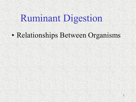 1 Ruminant Digestion Relationships Between Organisms.
