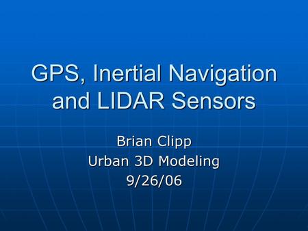 GPS, Inertial Navigation and LIDAR Sensors