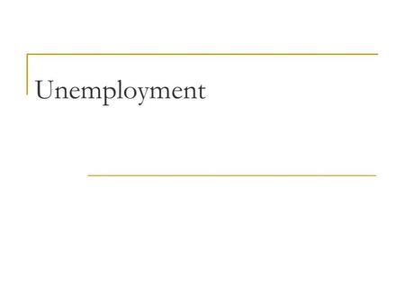 Unemployment. Types of Unemployment Frictional Unemployment: Unemployment caused when people move from job to job and claim benefit in the meantime The.