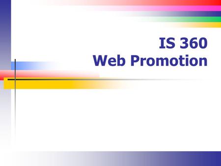 IS 360 Web Promotion. Slide 2 Overview How to attract visitors.