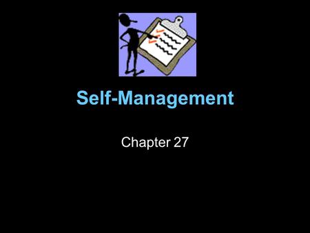 Self-Management Chapter 27.