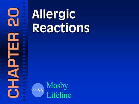 Allergic Reactions CHAPTER 20. Assessment of Allergic Reactions.