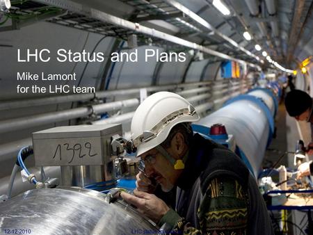 (n)QPS 12-12-2010 LHC status and plans LHC Status and Plans Mike Lamont for the LHC team 1.