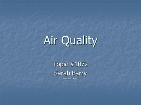 Air Quality Topic #1072 Sarah Barry (Microsoft ClipArt)