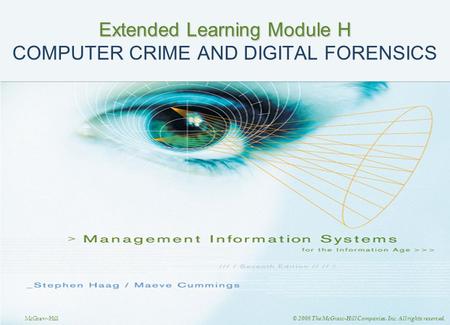 McGraw-Hill © 2008 The McGraw-Hill Companies, Inc. All rights reserved. Extended Learning Module H Extended Learning Module H COMPUTER CRIME AND DIGITAL.