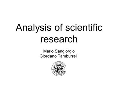 Analysis of scientific research Mario Sangiorgio Giordano Tamburrelli.