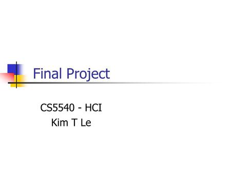 Final Project CS5540 - HCI Kim T Le. Screen Readers for Blind.