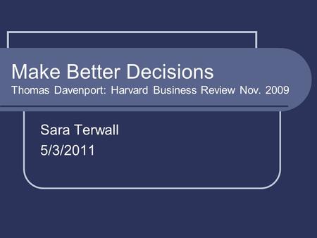 Make Better Decisions Thomas Davenport: Harvard Business Review Nov