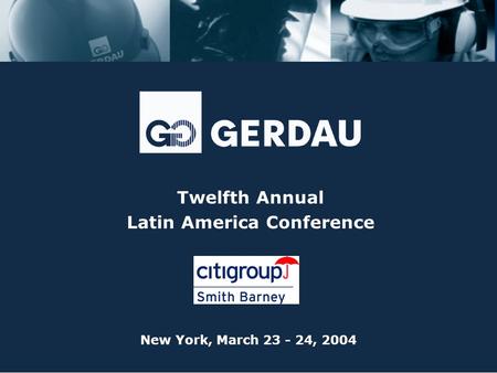 Twelfth Annual Latin America Conference New York, March 23 - 24, 2004.