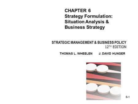 CHAPTER 6 Strategy Formulation: Situation Analysis & Business Strategy