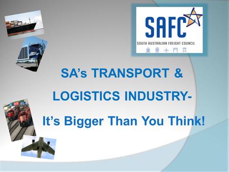 SA’s TRANSPORT & LOGISTICS INDUSTRY- It’s Bigger Than You Think!