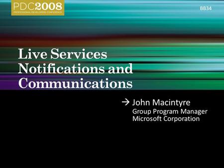  John Macintyre Group Program Manager Microsoft Corporation BB34.