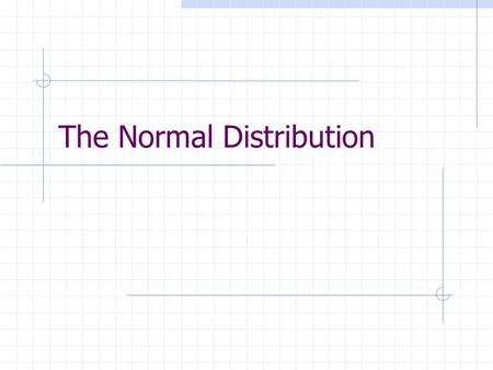 The Normal Distribution. Distribution – any collection of scores, from either a sample or population Can be displayed in any form, but is usually represented.