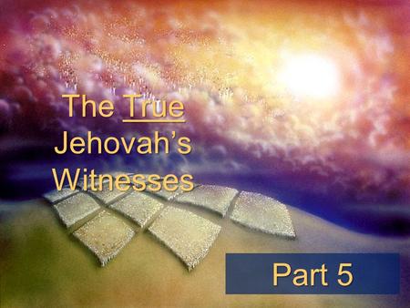 The True Jehovah’s Witnesses Part 5. Revelation 7 The False Jehovah’s Witnesses The False Jehovah’s Witnesses The Worldwide Church of God The Worldwide.