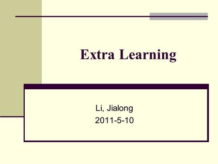 Extra Learning Li, Jialong 2011-5-10. Contents Banking System Financial Policy Financial Control International Settlement Financial Markets Official Record.