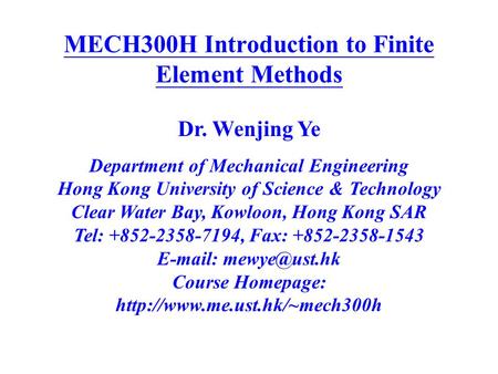 MECH300H Introduction to Finite Element Methods