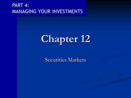 Chapter 12 Securities Markets.