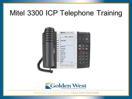 Mitel 3300 ICP Telephone Training. CSC Campus New Phone Types 530253305340.