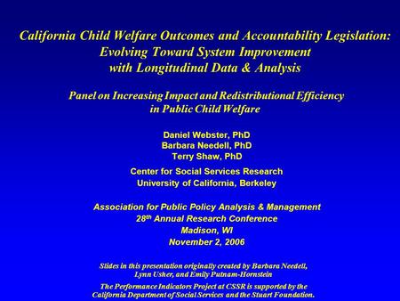 California Child Welfare Outcomes and Accountability Legislation: Evolving Toward System Improvement with Longitudinal Data & Analysis Panel on Increasing.