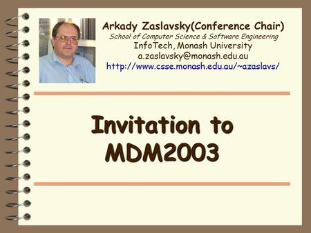 Arkady Zaslavsky(Conference Chair) School of Computer Science & Software Engineering InfoTech, Monash University