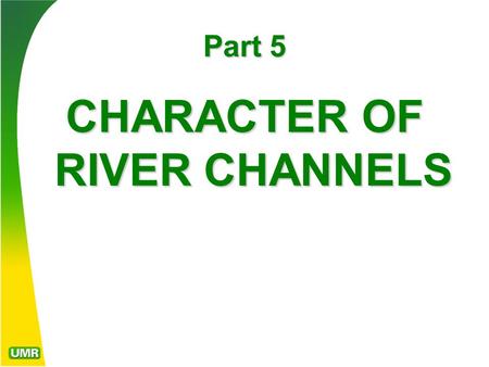 CHARACTER OF RIVER CHANNELS
