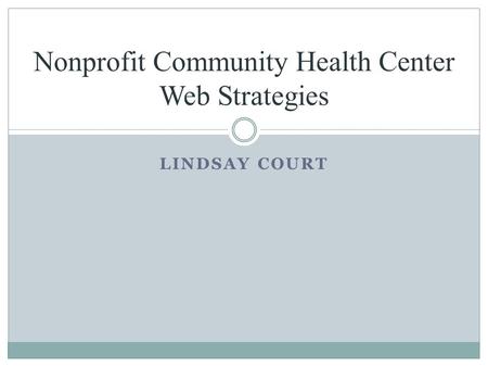 LINDSAY COURT Nonprofit Community Health Center Web Strategies.