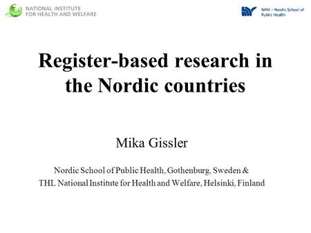 Register-based research in the Nordic countries