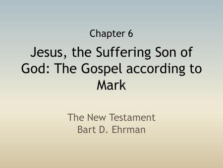 Jesus, the Suffering Son of God: The Gospel according to Mark